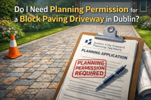 Read more about the article Do I Need Planning Permission for a Block Paving Driveway in Dublin?